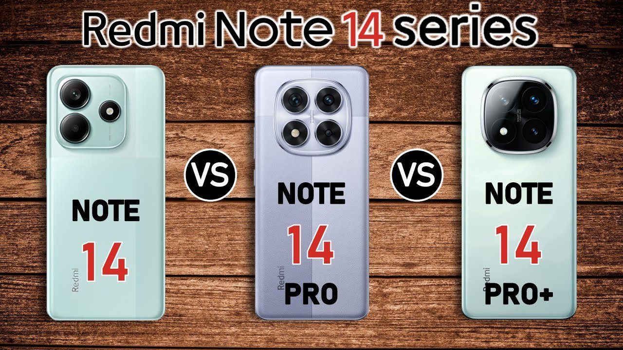 مقارنة بين Redmi Note 14 وNote 14S وNote 14 Pro